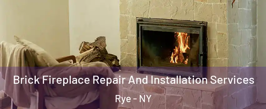  Brick Fireplace Repair And Installation Services Rye - NY