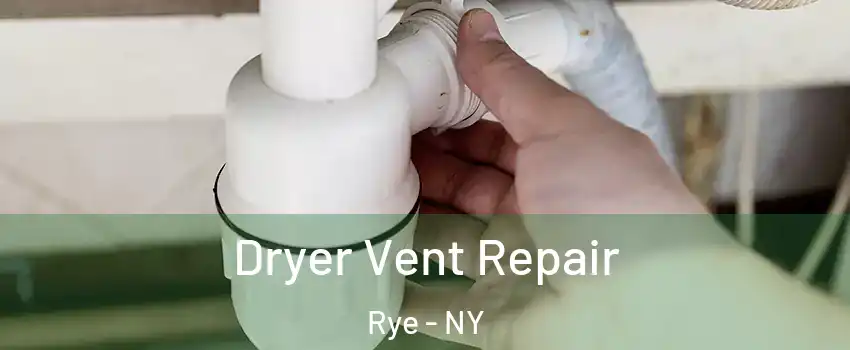  Dryer Vent Repair Rye - NY
