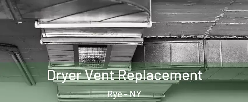  Dryer Vent Replacement Rye - NY