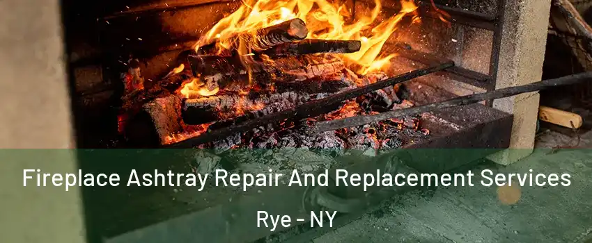  Fireplace Ashtray Repair And Replacement Services Rye - NY