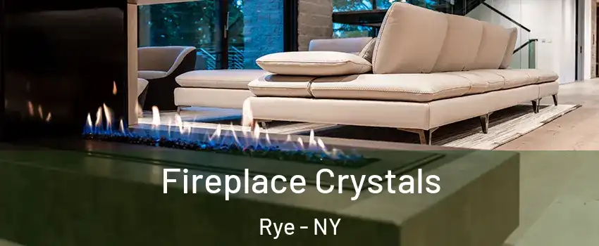  Fireplace Crystals Rye - NY