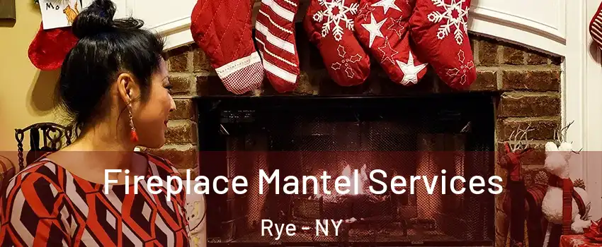  Fireplace Mantel Services Rye - NY