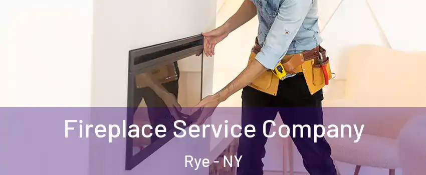  Fireplace Service Company Rye - NY
