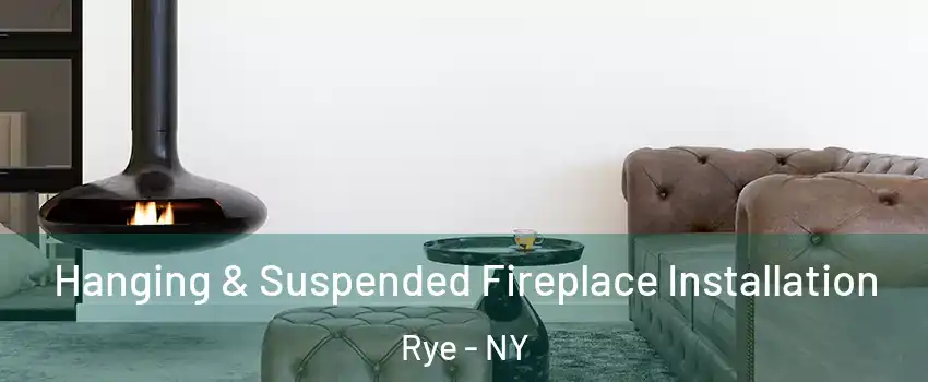  Hanging & Suspended Fireplace Installation Rye - NY