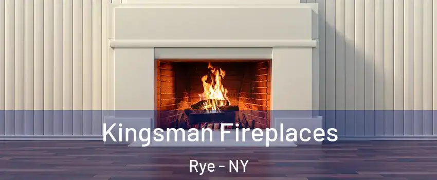  Kingsman Fireplaces Rye - NY
