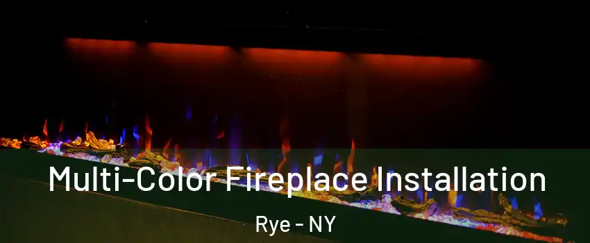  Multi-Color Fireplace Installation Rye - NY