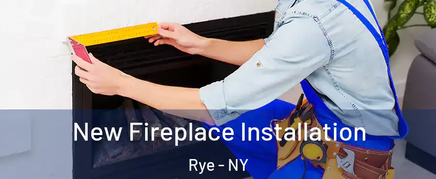  New Fireplace Installation Rye - NY