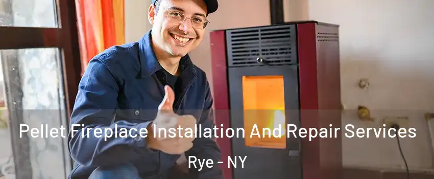  Pellet Fireplace Installation And Repair Services Rye - NY