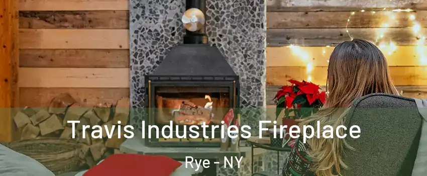  Travis Industries Fireplace Rye - NY