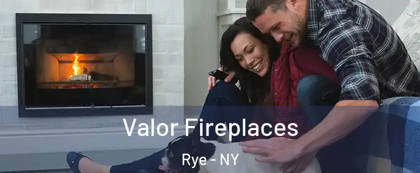  Valor Fireplaces Rye - NY