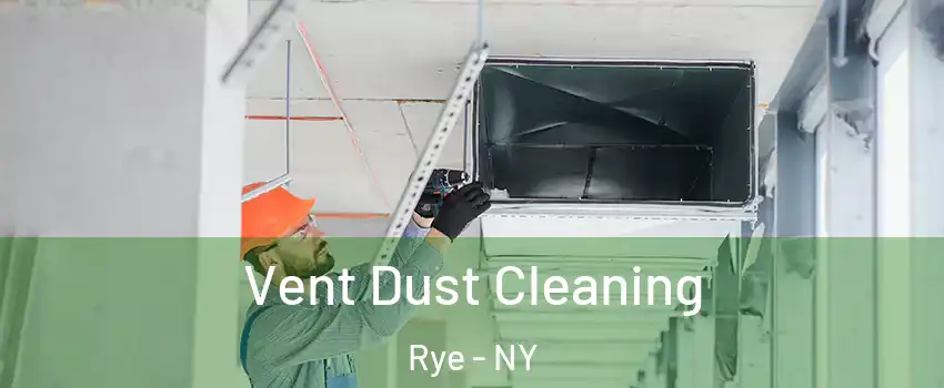  Vent Dust Cleaning Rye - NY