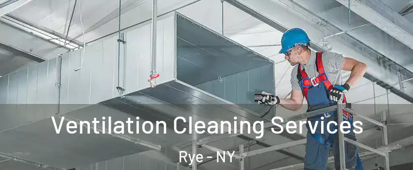  Ventilation Cleaning Services Rye - NY